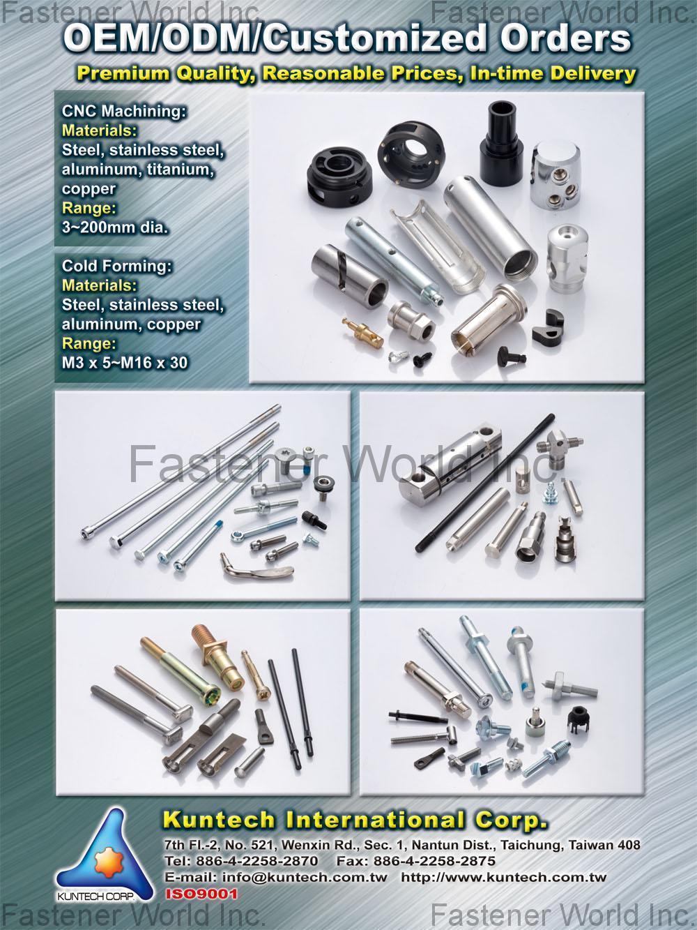 KUNTECH INTERNATIONAL CORP. , Standard, Customized Fasteners and Special Hardware, CNC Machining, Cold-Forming , Other Hardware Equipment / Accessories / Products