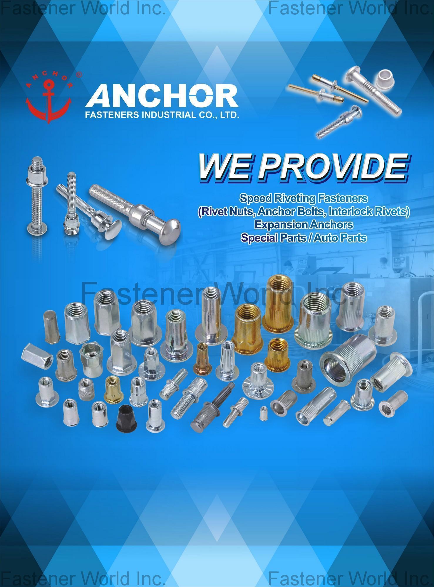 ANCHOR FASTENERS INDUSTRIAL CO., LTD.  , Speed Riveting Fasteners, Rivet Nuts, Anchor Bolts, Interlock Rivets, Expansion Anchors, Special Parts, Auto Parts , Blind Nuts / Rivet Nuts