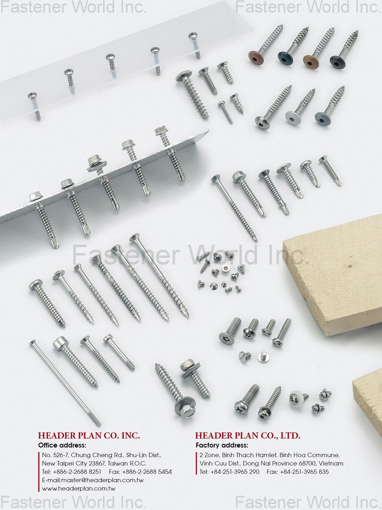 HEADER PLAN CO. INC.  , Stainless steel screws, Self drilling screws, Plastics screws, PT screws, Triangle thread screws, SECURITY SCREWS, special screws , TEK Screws