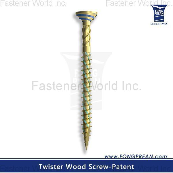 FONG PREAN INDUSTRIAL CO., LTD. , Twister Wood Screws_Patent