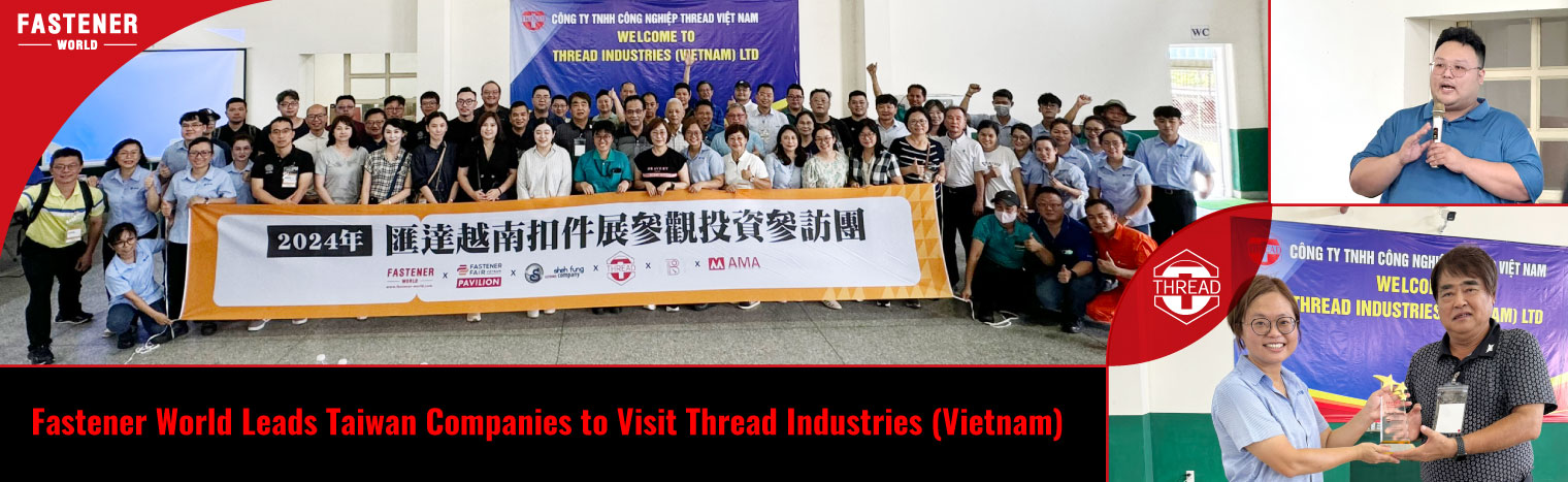 Fastener World Leads Taiwan Companies to Visit Thread Industries (Vietnam)