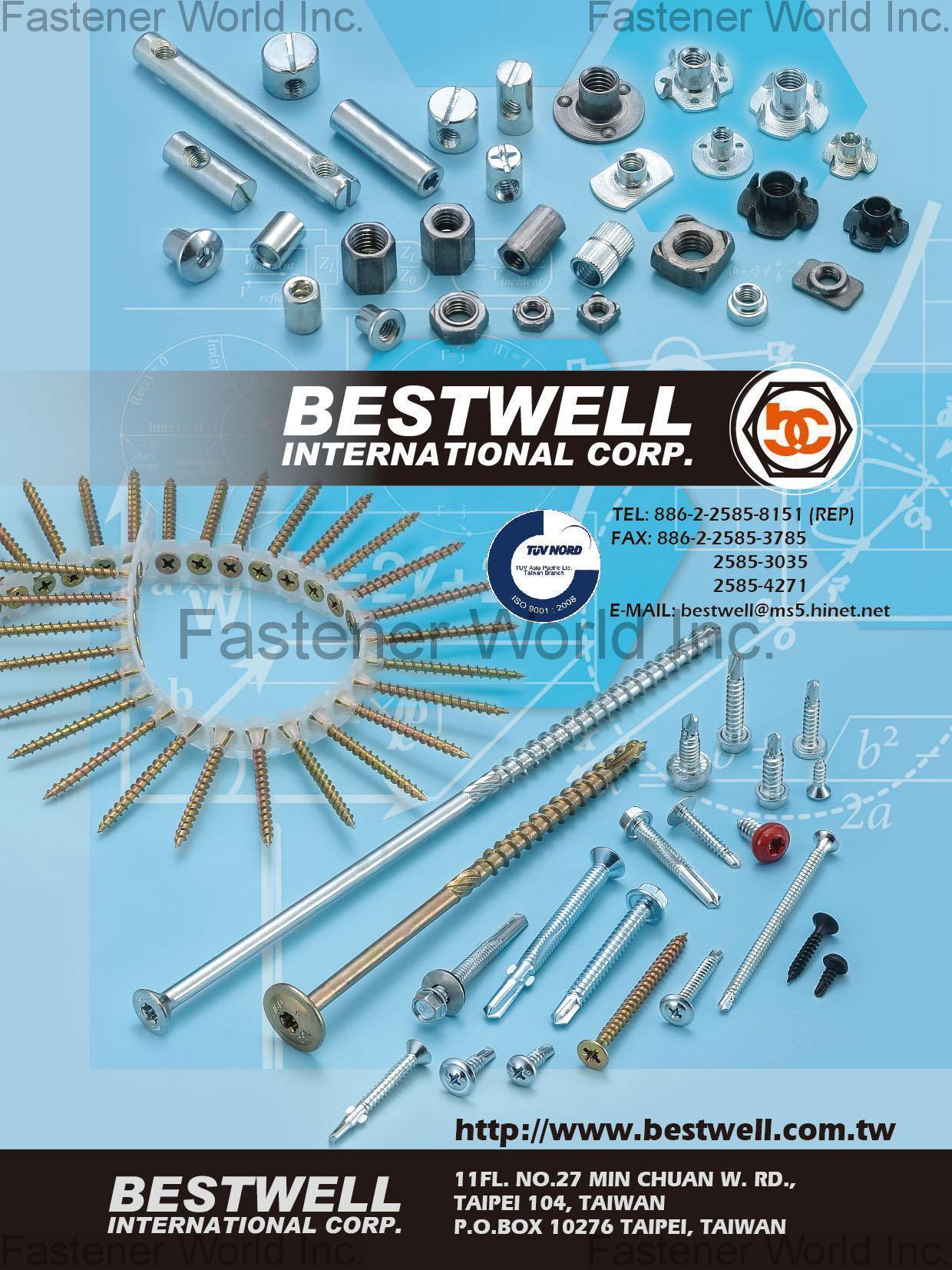 BESTWELL INTERNATIONAL CORP.  , Chipboard ScrewsHEX BOLT, SQUARE BOLT, CARRIAGE BOLT, FLANGE BOLT, SOCKET HEAD CAP SCREW, SET SCREW, SHACKLE BOLT, CUP BOLT, ALL THREAD STUD, OVAL NECK, SQUARE NECK, GAS BOLT, T-HEAD BOLT, SINGLE END STUD, T/S & M/S, SELF DRILLING SCREW, DWS & CHIPBOARD SCREW, SCREW WITH BONDER WASHER, SECURITY SCREW, SEM SCREW, SEPCIAL SERRATION SCREW, NUT, LOCK NUT, TEFLON COATING NUT, NON-STANDARD & OTHERS, FLAT WASHER, LOCK WASHER, SQUARE WASHER, SOLID WASHER, ANCHOR, STAMPING, SPECIAL FASTENERS, D-RING & RINGS, CNC ITEMS, WIRE MESH, BUTT SEAM SPACER, PLASTIC OR RUBBER PARTS, POWDER METALLURGY, SPRING & CL , Chipboard Screws