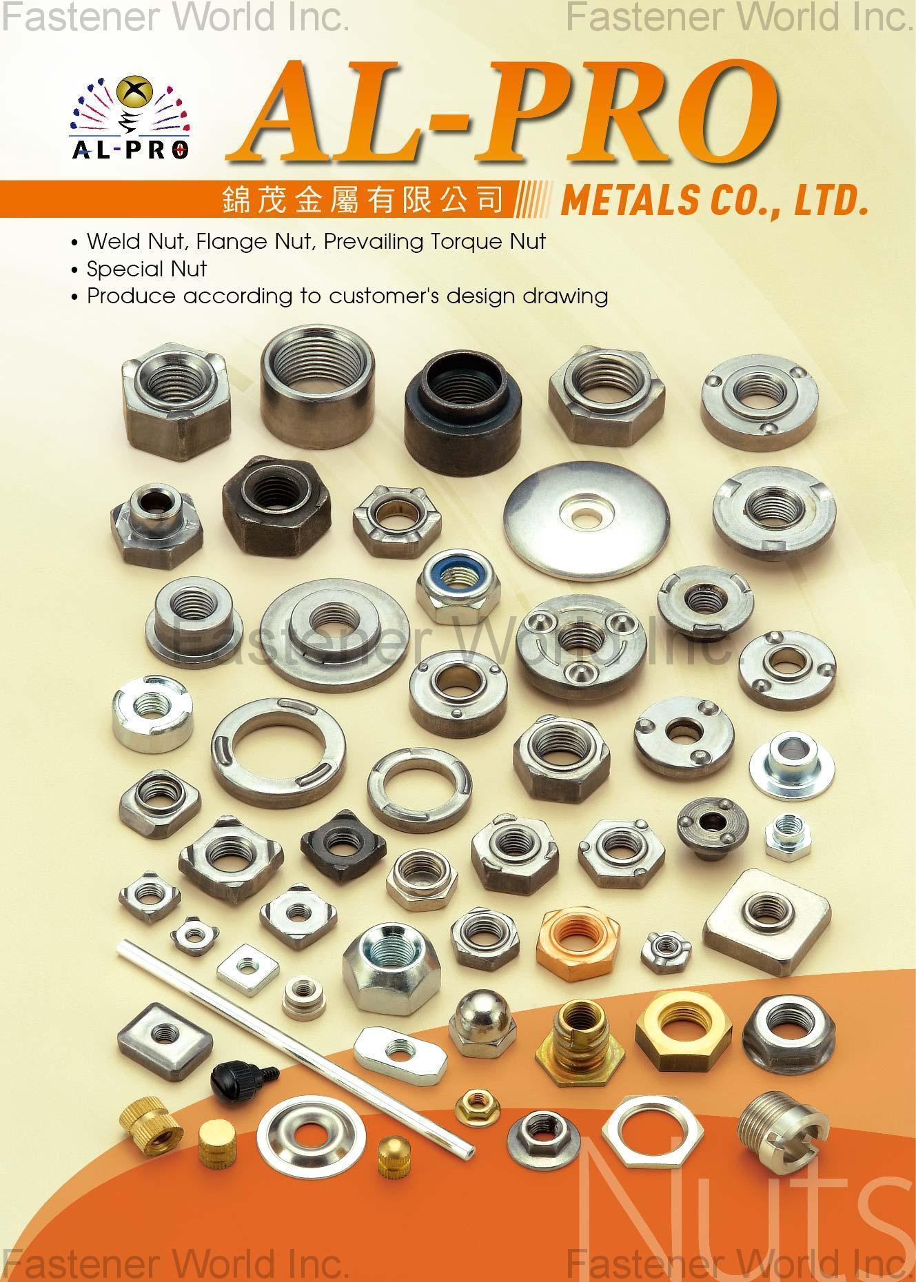 AL-PRO METALS CO., LTD. , Weld Nut, Flange Nut, Prevailing Torque Nut, Nylon Nut, Suqare Nut, Hex Nut, Long Nut, Special Nut, Produce according to customer's design drawing , Weld Nuts