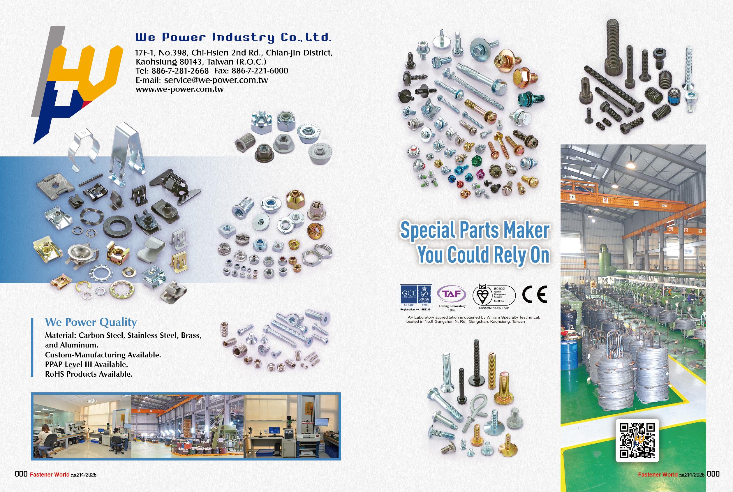 WE POWER INDUSTRY CO., LTD. , SPECIAL PARTS, SHEET METAL SCREW, SELF TAPPING SCREW, SELF DRILLING SCREW, MACHINE SCREW, THREAD ROLLING SCREW, SELF PIERCING SCREW, PLASTIC SCREW, DRYWALL SCREW, WOOD SCREW, CHIPBOARD SCREW, PARTICLE BOARD SCREW, CONCRETE SCREW, SEMS SCREW, CONSTRUCTION SCREW, FURNITURE SCREW, STAINLESS STEEL SCREW, BRASS SCREW, SPECIAL SCREW, CNC, MULTI STATION SCREW, HEX NUT, FLANGE NUT, NYLON INSERT NUT, WING NUT, WELD NUT, SQUARE NUT, CAP NUT, HEX HEAD BOLT, HANGER BOLT, DOUBLE END BOLT, EYE BOLT, STAMPING PARTS, CLIPS, RINGS, WASHERS, U-NUTS WE POWER INDUSTRY CO., LTD. , SPECIAL PARTS, SHEET METAL SCREW, SELF TAPPING SCREW, SELF DRILLING SCREW, MACHINE SCREW, THREAD ROLLING SCREW, SELF PIERCING SCREW, PLASTIC SCREW, DRYWALL SCREW, WOOD SCREW, CHIPBOARD SCREW, PARTICLE BOARD SCREW, CONCRETE SCREW, SEMS SCREW, CONSTRUCTION SCREW, FURNITURE SCREW, STAINLESS STEEL SCREW, BRASS SCREW, SPECIAL SCREW, CNC, MULTI STATION SCREW, HEX NUT, FLANGE NUT, NYLON INSERT NUT, WING NUT, WELD NUT, SQUARE NUT, CAP NUT, HEX HEAD BOLT, HANGER BOLT, DOUBLE END BOLT, EYE BOLT, STAMPING PARTS, CLIPS, RINGS, WASHERS, U-NUTS