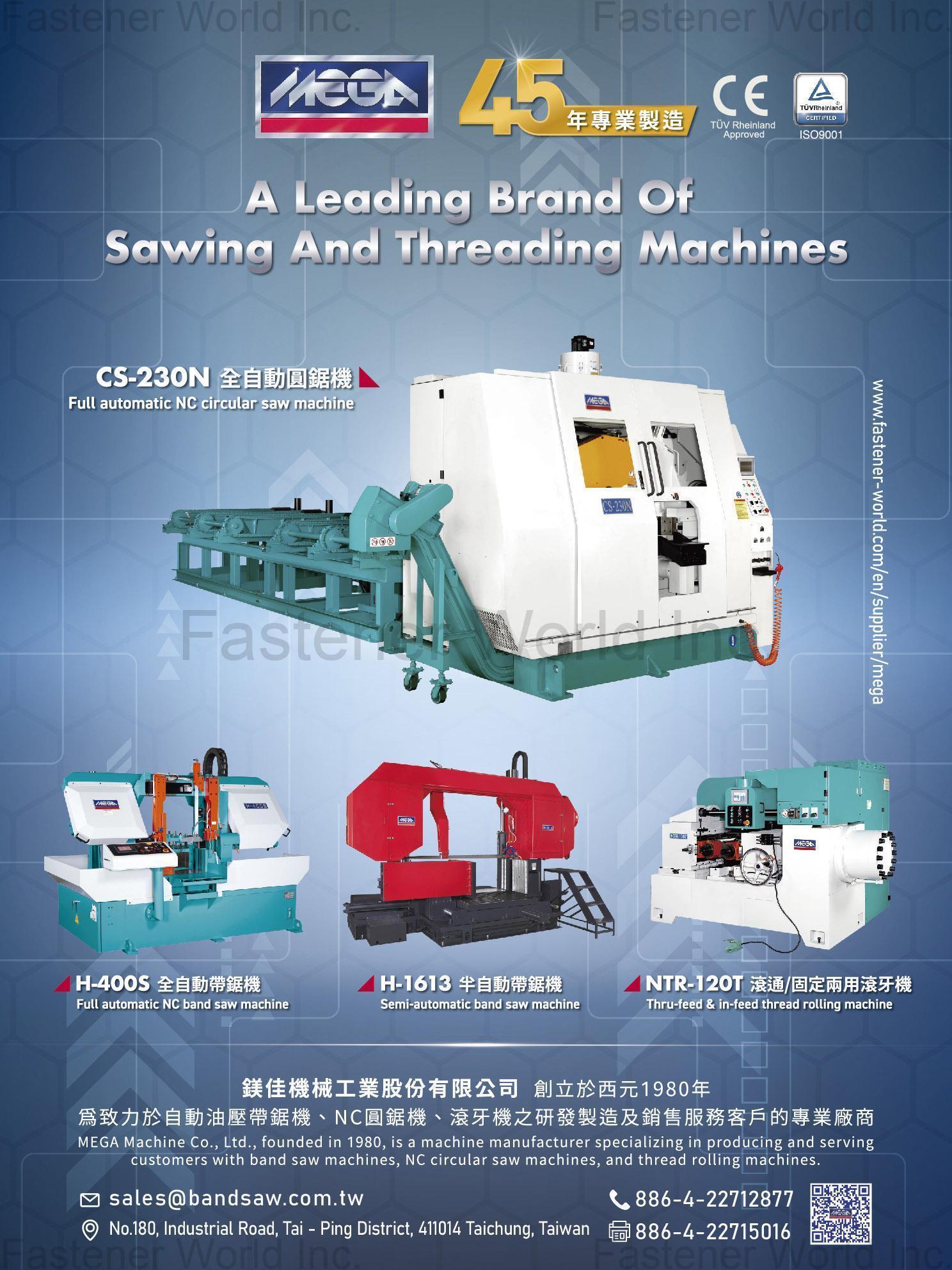 MEGA MACHINE CO., LTD. , Bandsaw Machines / Circular Saw Machines / Thread-rolling Machines / Chamfering Machines / CNC Thread Grinding Machines