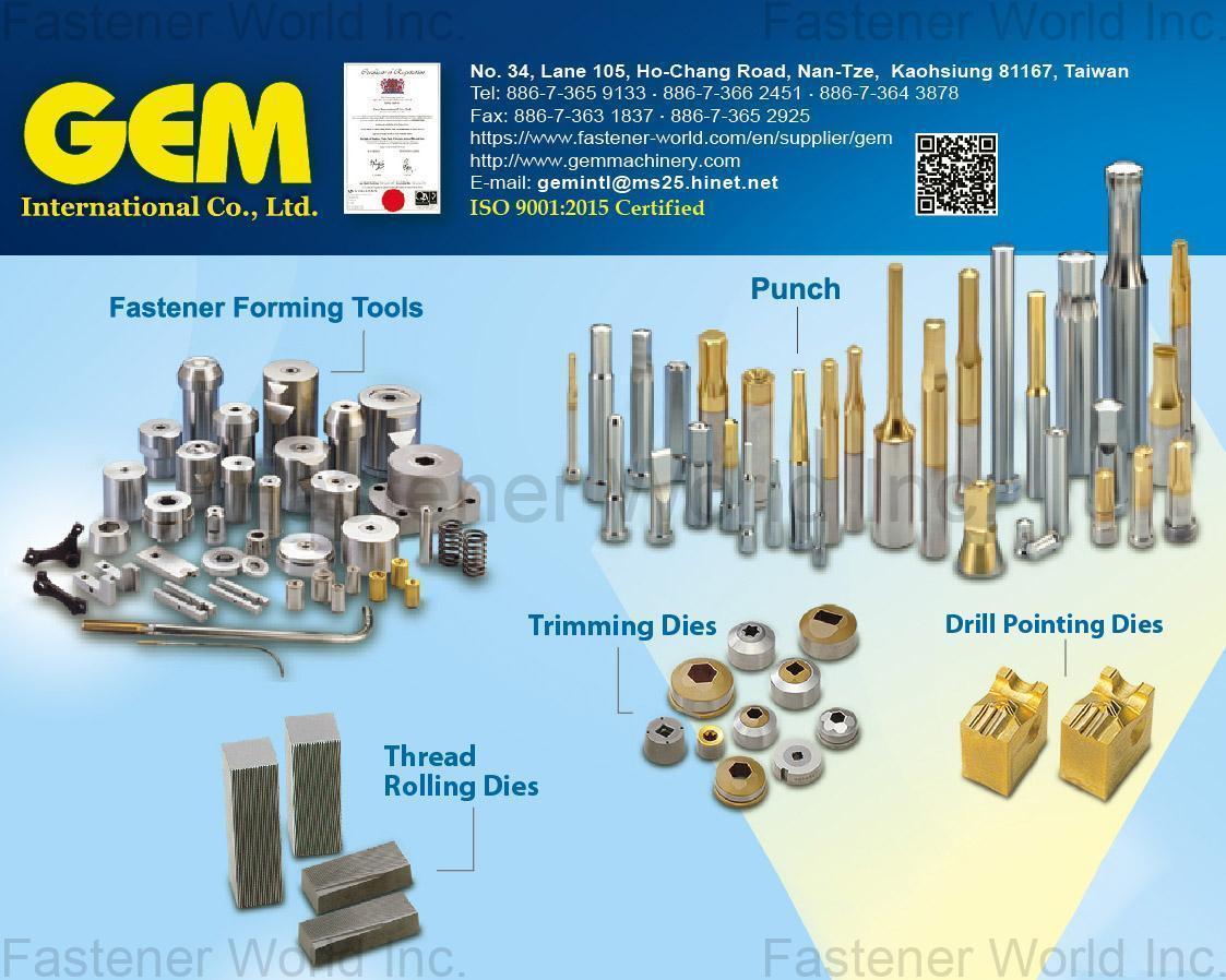 GEM INTERNATIONAL CO., LTD.  , Punch, Die & Fastener Forming Tool, Trimming Dies, Drill Pointing Dies, Thread Rolling Dies